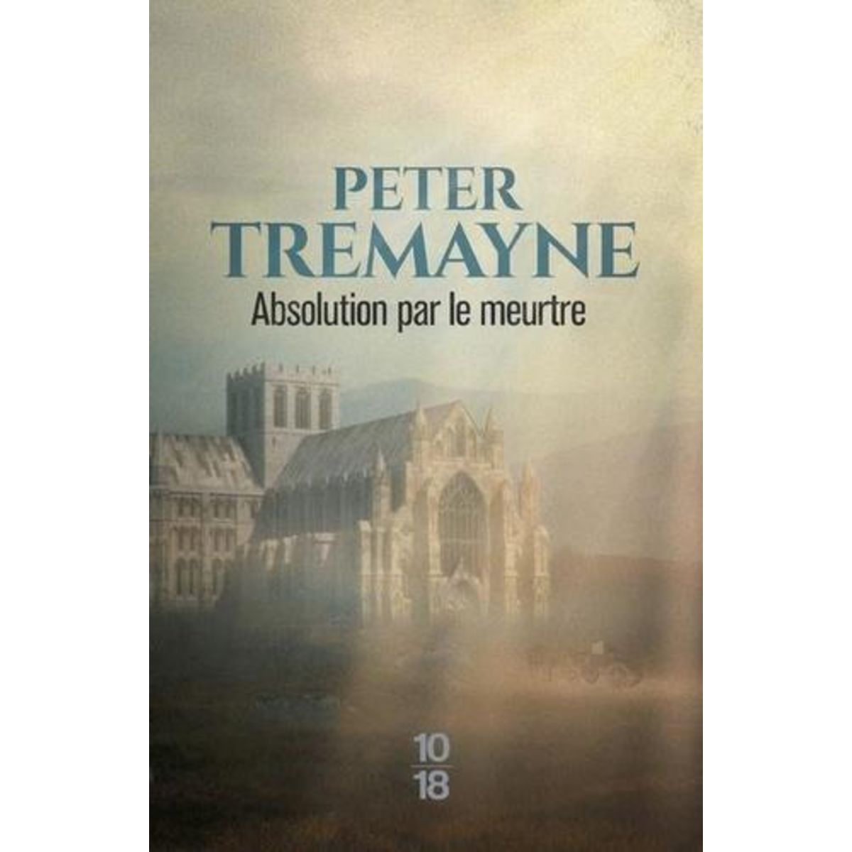 ABSOLUTION PAR LE MEURTRE, Tremayne Peter