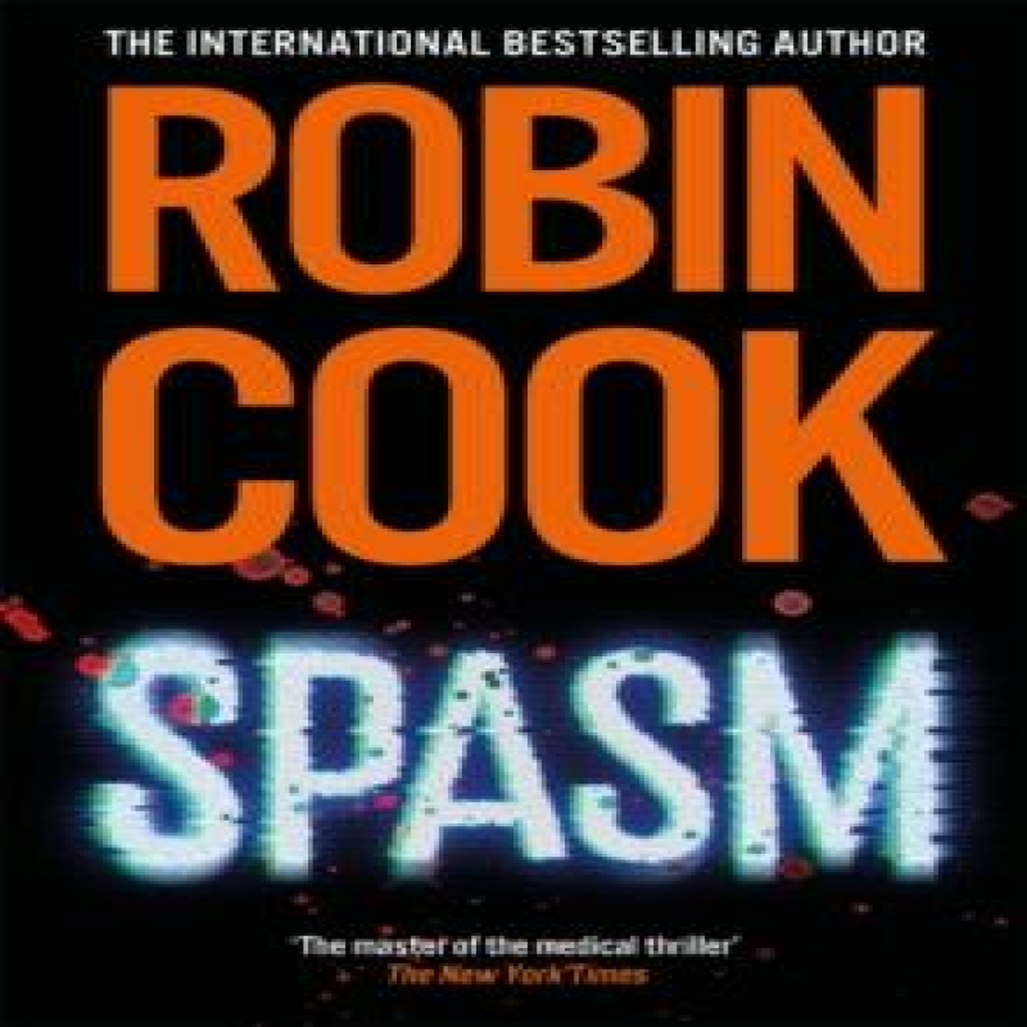LIVRES Spasm - Robin Cook - Macmillan Publishers Int Ltd - MDL