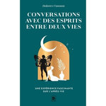 CONVERSATIONS AVEC DES ESPRITS ENTRE DEUX VIES. UNE EXPERIENCE FASCINANTE SUR L'APRES-VIE, Cannon Dolores