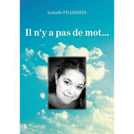 IL N'Y A PAS DE MOT..., Fraisseix Isabelle