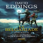 LA BELGARIADE INTEGRALE TOME 2 : LA TOUR DES MALEFICES ; LA FIN DE PARTIE DE L'ENCHANTEUR, Eddings David