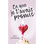CE QUE T'AVAIS PROMIS, Upperman Katy