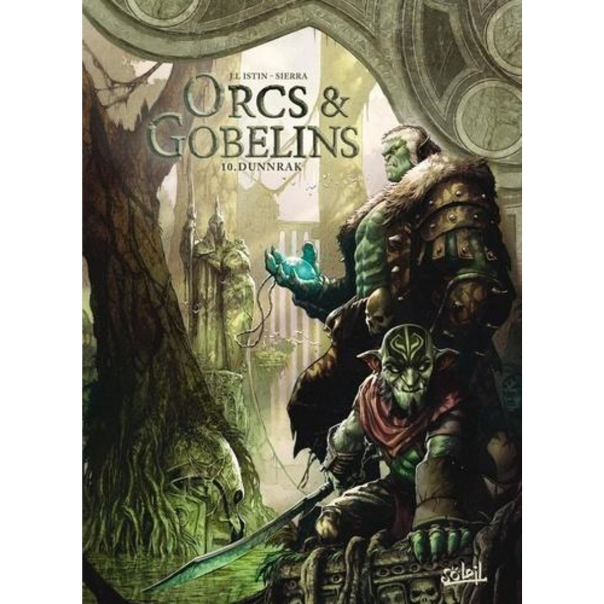 TERRES D'ARRAN : ORCS & GOBELINS TOME 10 : DUNNRAK, Istin Jean-Luc