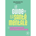 LE GUIDE DE TA SANTE MENTALE, Py Delphine