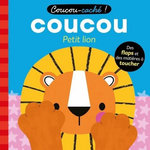 COUCOU PETIT LION. DES FLAPS ET DES MATIERES A TOUCHER, Kendall Wendy