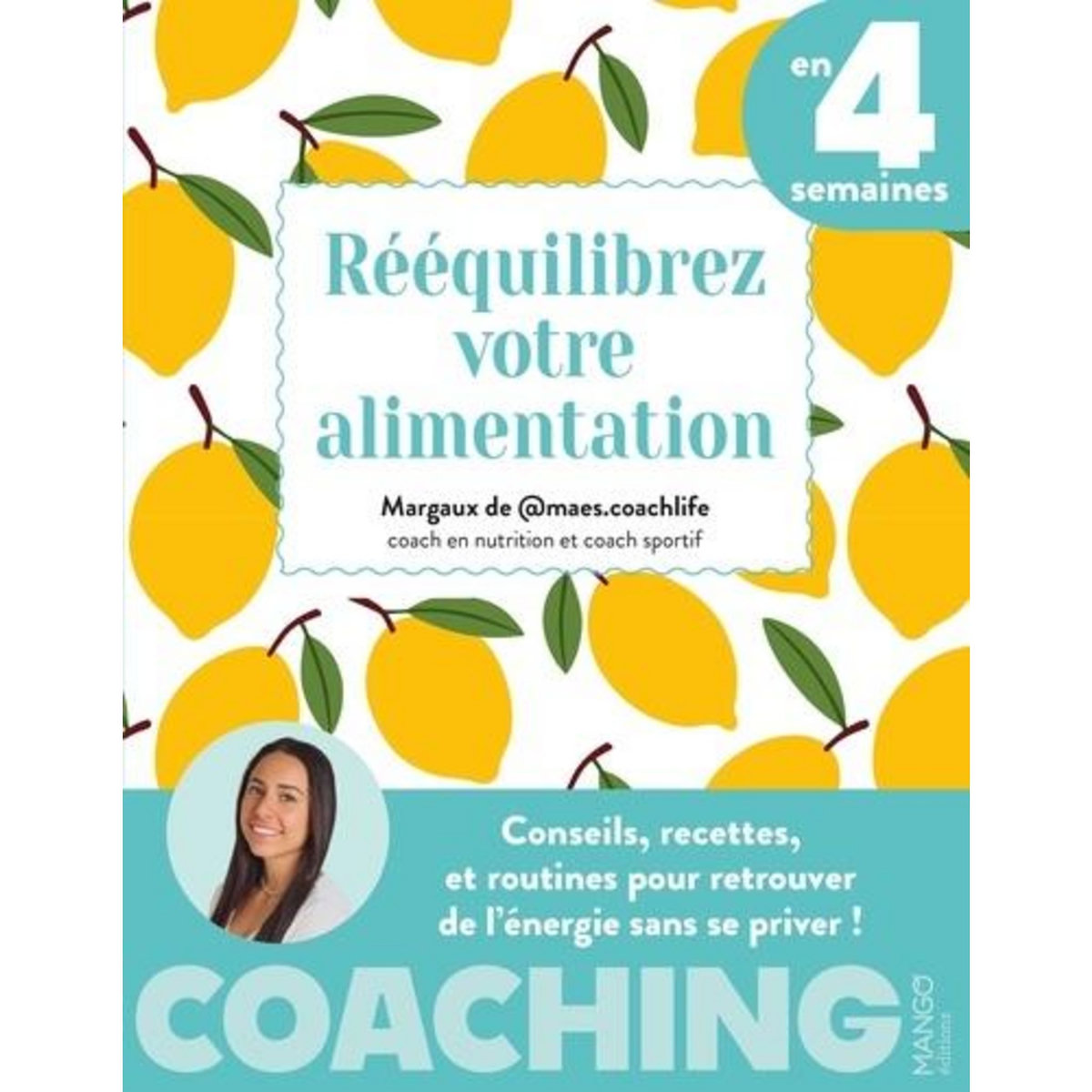REEQUILIBREZ VOTRE ALIMENTATION EN 4 SEMAINES. CONSEILS, RECETTES, ET ROUTINES POUR RETROUVER DE L'ENERGIE SANS SE PRIVER !, Billard Margaux