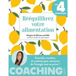 REEQUILIBREZ VOTRE ALIMENTATION EN 4 SEMAINES. CONSEILS, RECETTES, ET ROUTINES POUR RETROUVER DE L'ENERGIE SANS SE PRIVER !, Billard Margaux