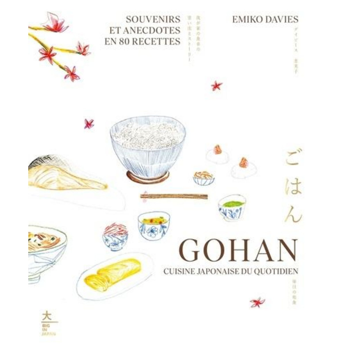 GOHAN, CUISINE JAPONAISE DU QUOTIDIEN. SOUVENIRS ET ANECDOTES EN 80 RECETTES, Davies Emiko