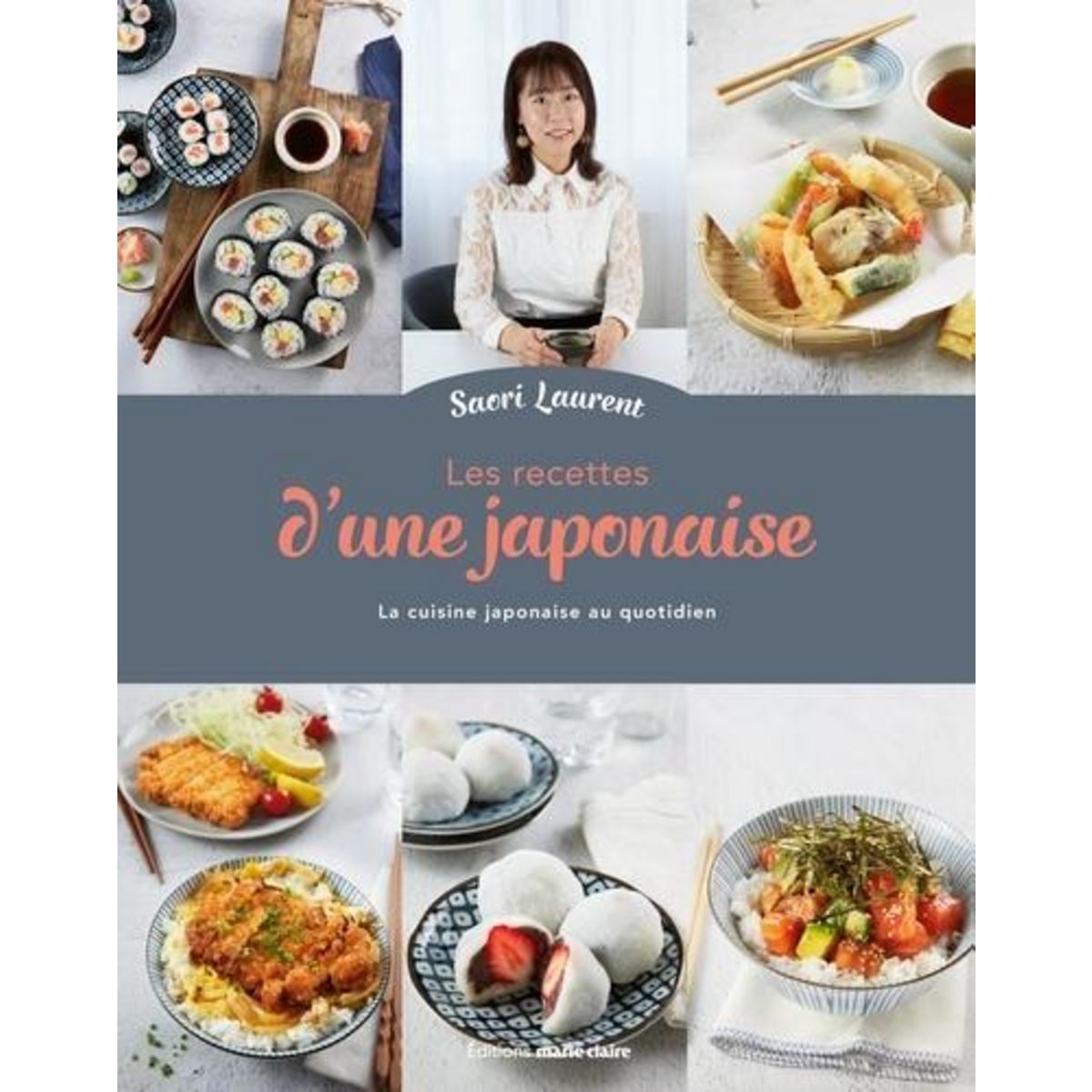 LES RECETTES D'UNE JAPONAISE. LA CUISINE JAPONAISE AU QUOTIDIEN, Laurent Saori