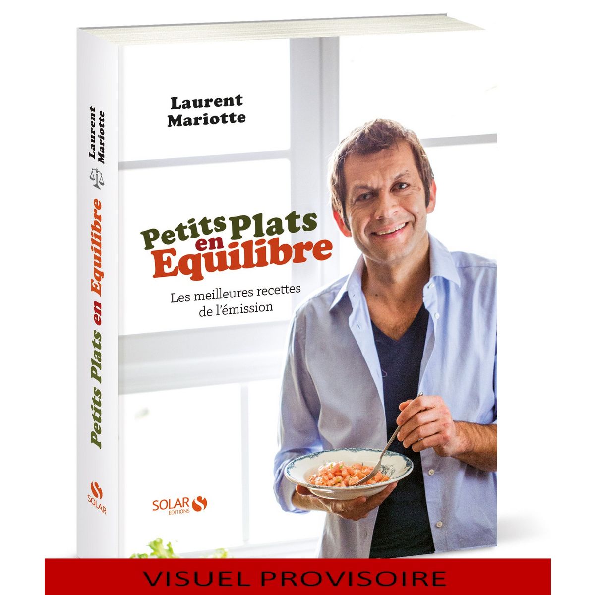 Petits plats en équilibre - les 150 meilleures recettes de l'émission