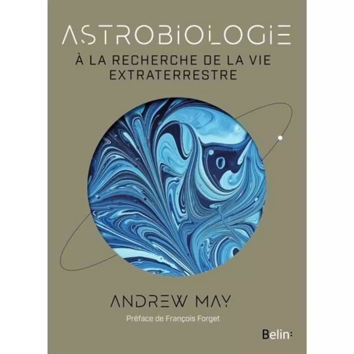 ASTROBIOLOGIE. A LA RECHERCHE DE LA VIE EXTRATERRESTRE, May Andrew