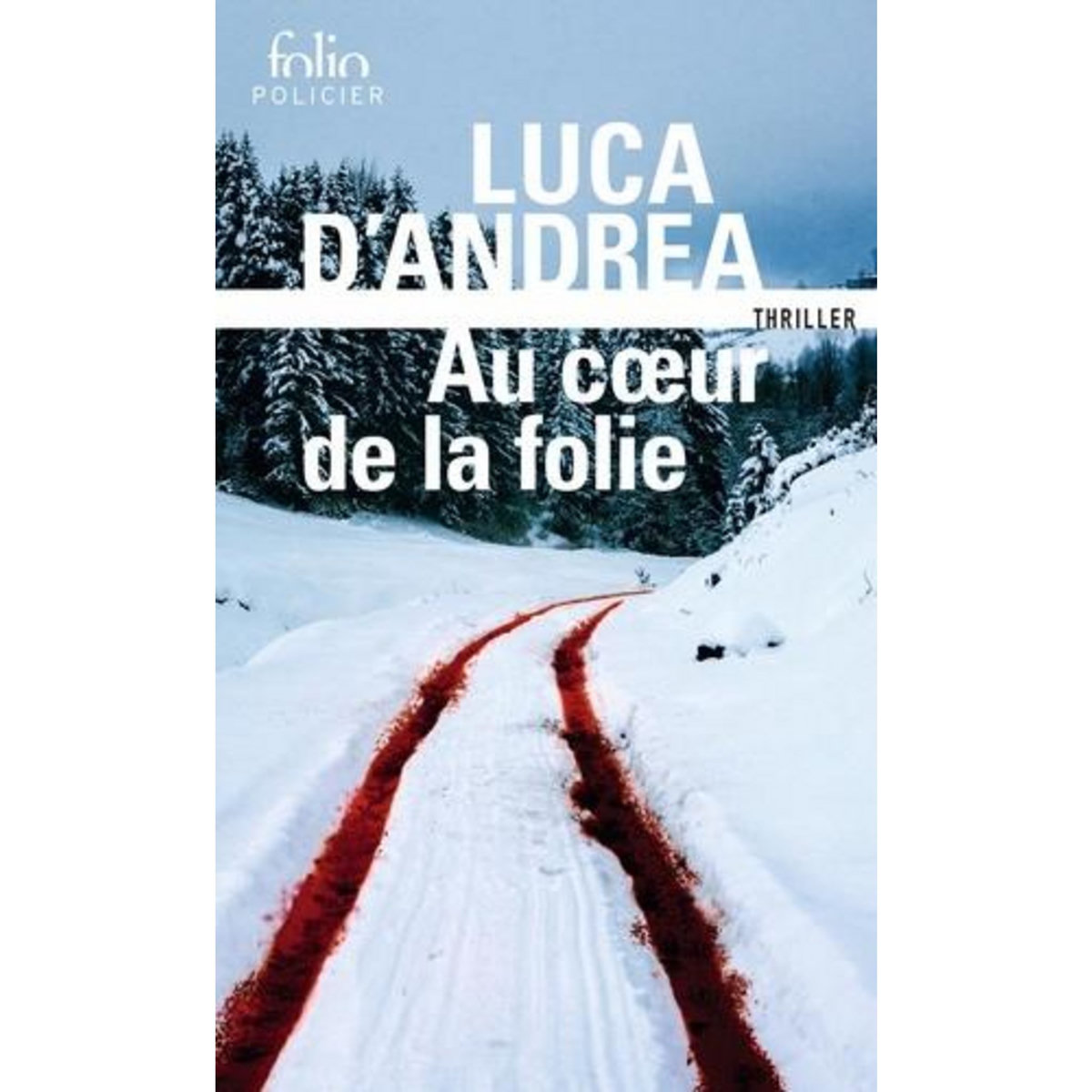 AU COEUR DE LA FOLIE, D'Andrea Luca