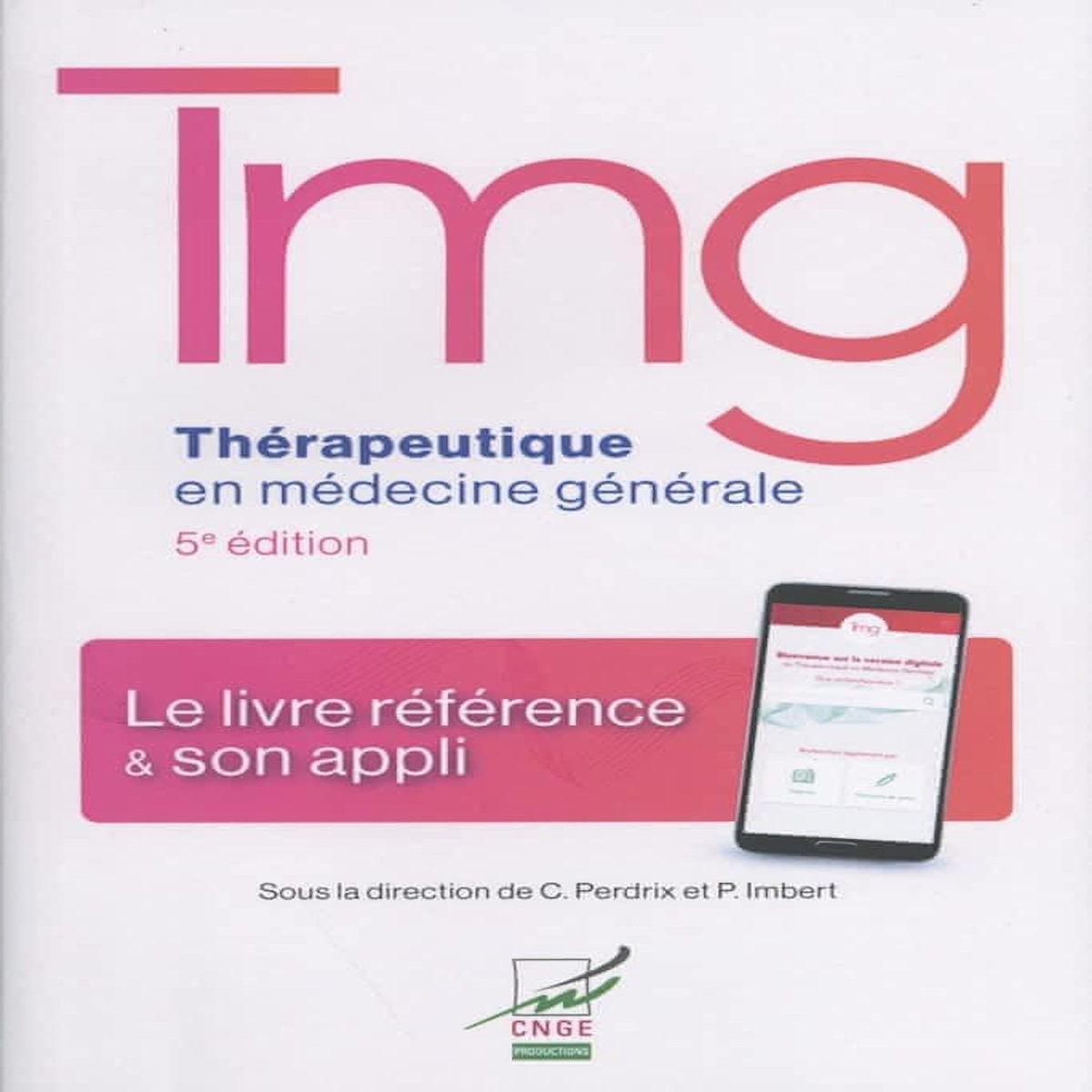 THERAPEUTIQUE EN MEDECINE GENERALE. 5E EDITION, Perdrix Corinne
