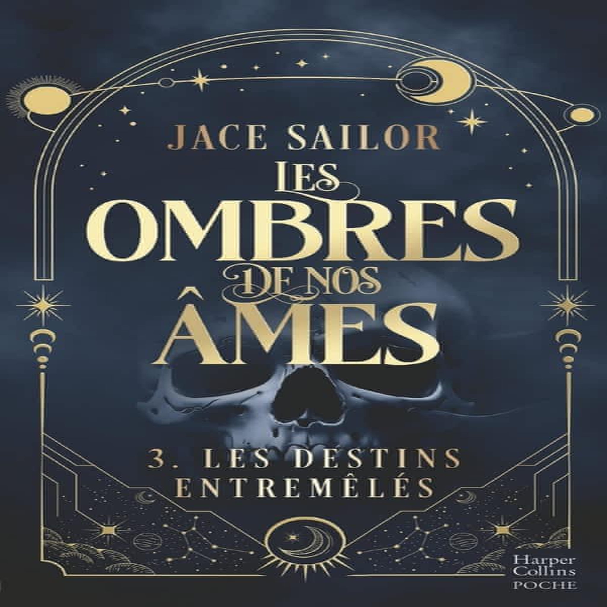 LES OMBRES DE NOS AMES TOME 3 : LES DESTINS ENTREMELES, Sailor Jace