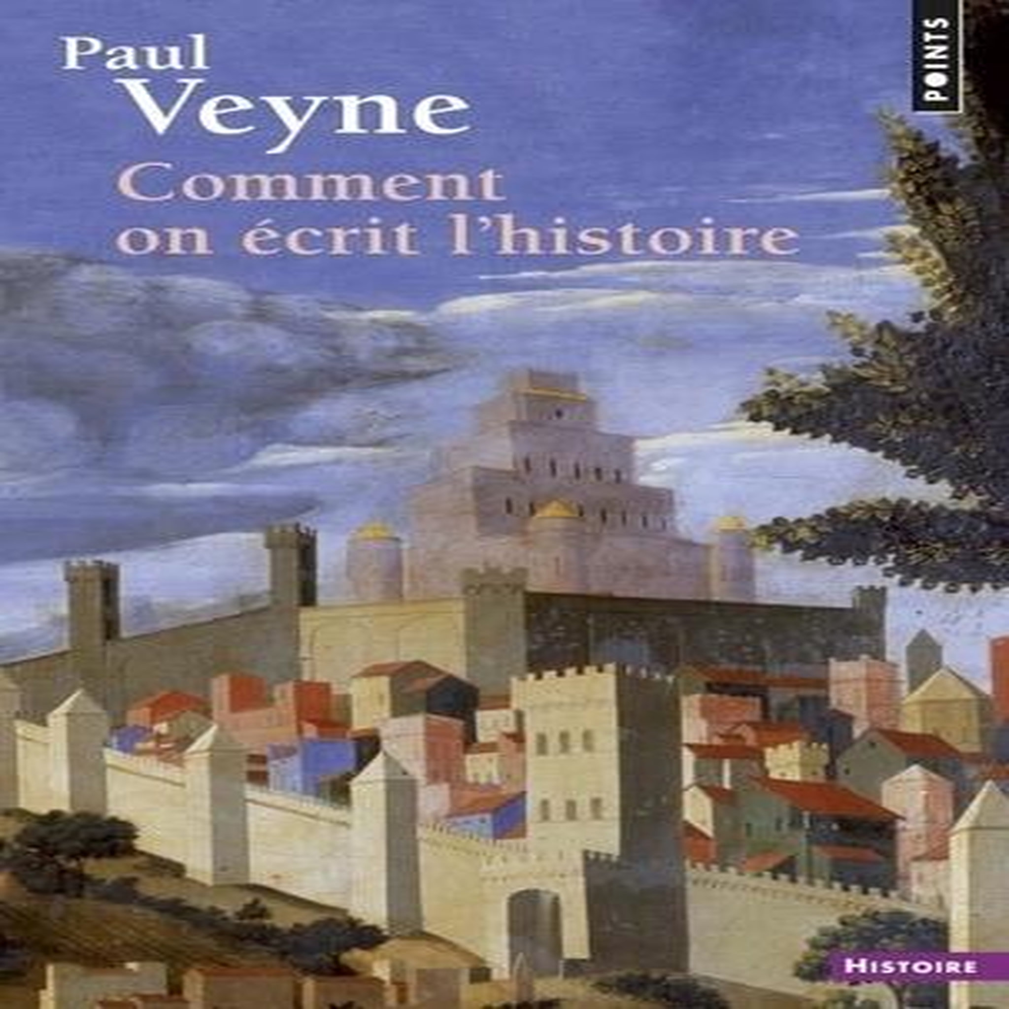 COMMENT ON ECRIT L'HISTOIRE, Veyne Paul