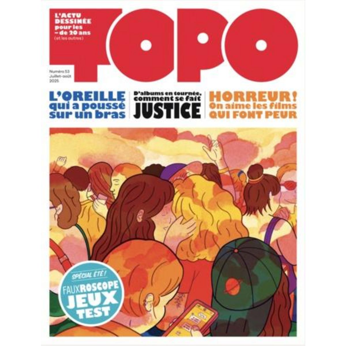 TOPO N° 53, JUILLET-AOUT 2025 : L'OREILLE QUI A POUSSE SUR UN BRAS ; D'ALBUMS EN TOURNEE, COMMENT SE FAIT JUSTICE ; HORREUR ! ON AIME LES FILMS QUI FONT PEUR, Fredet Laurence