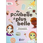 DE POUBELLE A PLUS BELLE. FABRIQUE TES COSMETIQUES A PARTIR D'EPLUCHURES ET AUTRES DECHETS ALIMENTAIRES, Skincare Esteban