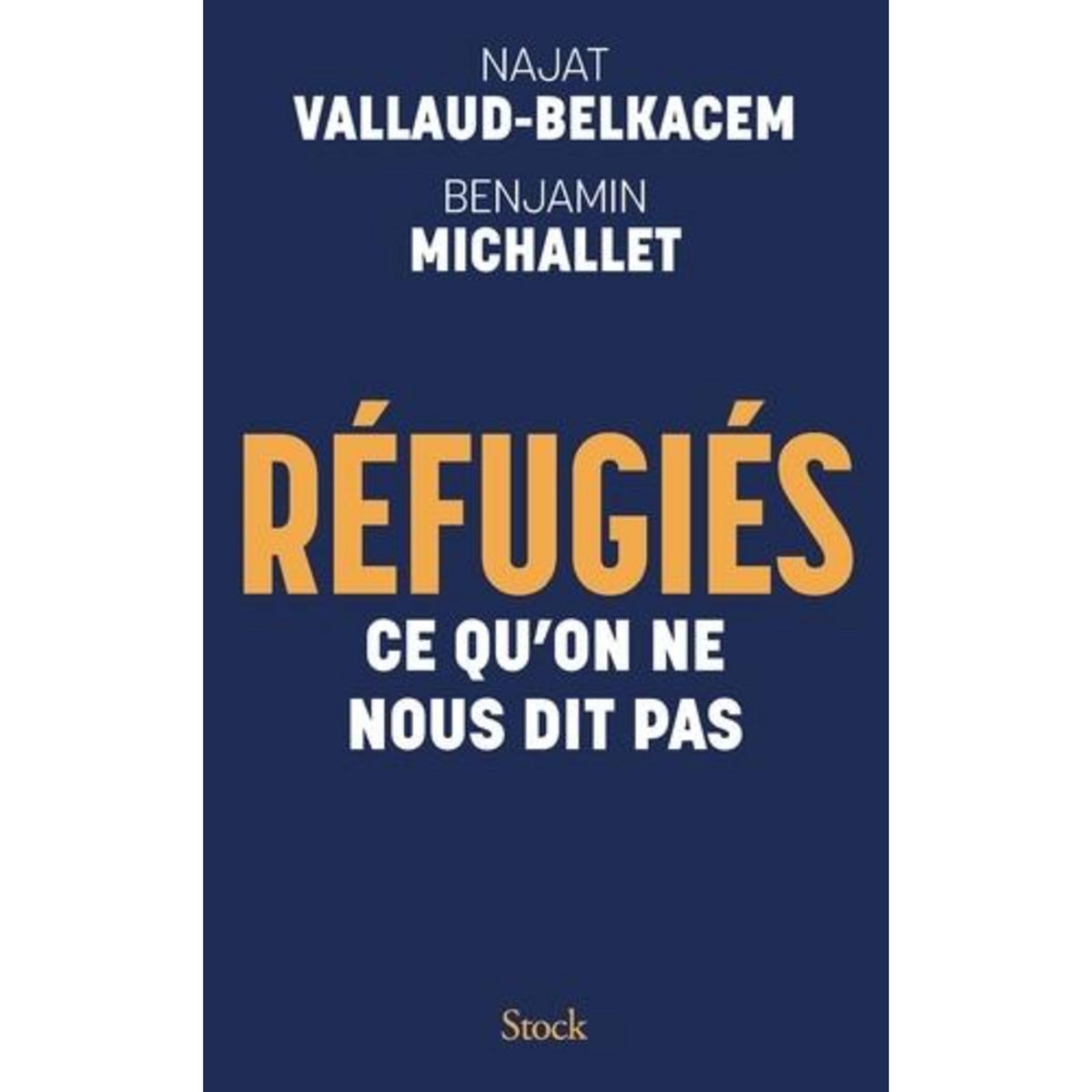 REFUGIES. CE QU'ON NE NOUS DIT PAS, Vallaud-Belkacem Najat