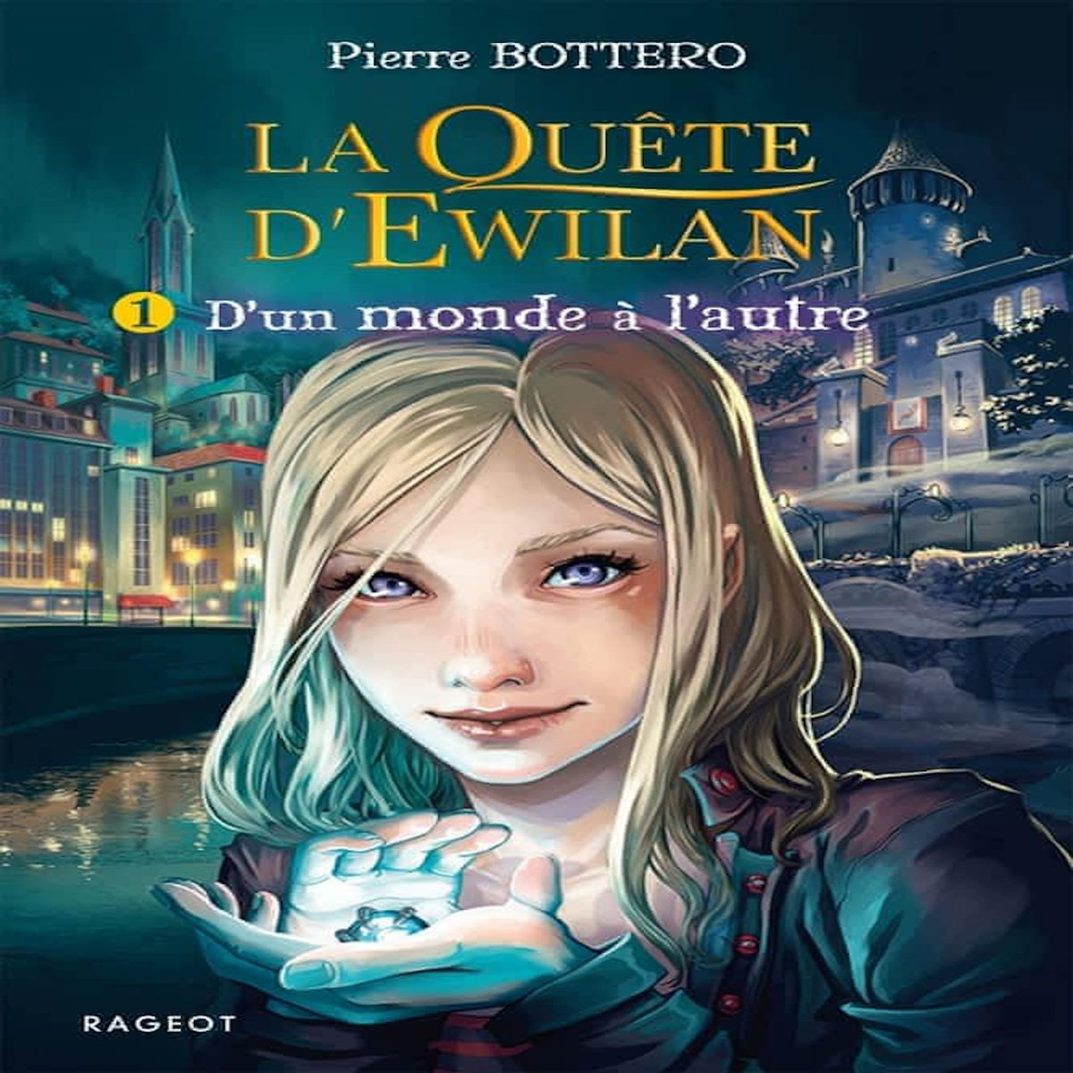 LA QUETE D'EWILAN TOME 1 : D'UN MONDE A L'AUTRE, Bottero Pierre