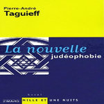 LA NOUVELLE JUDEOPHOBIE, Taguieff Pierre-André