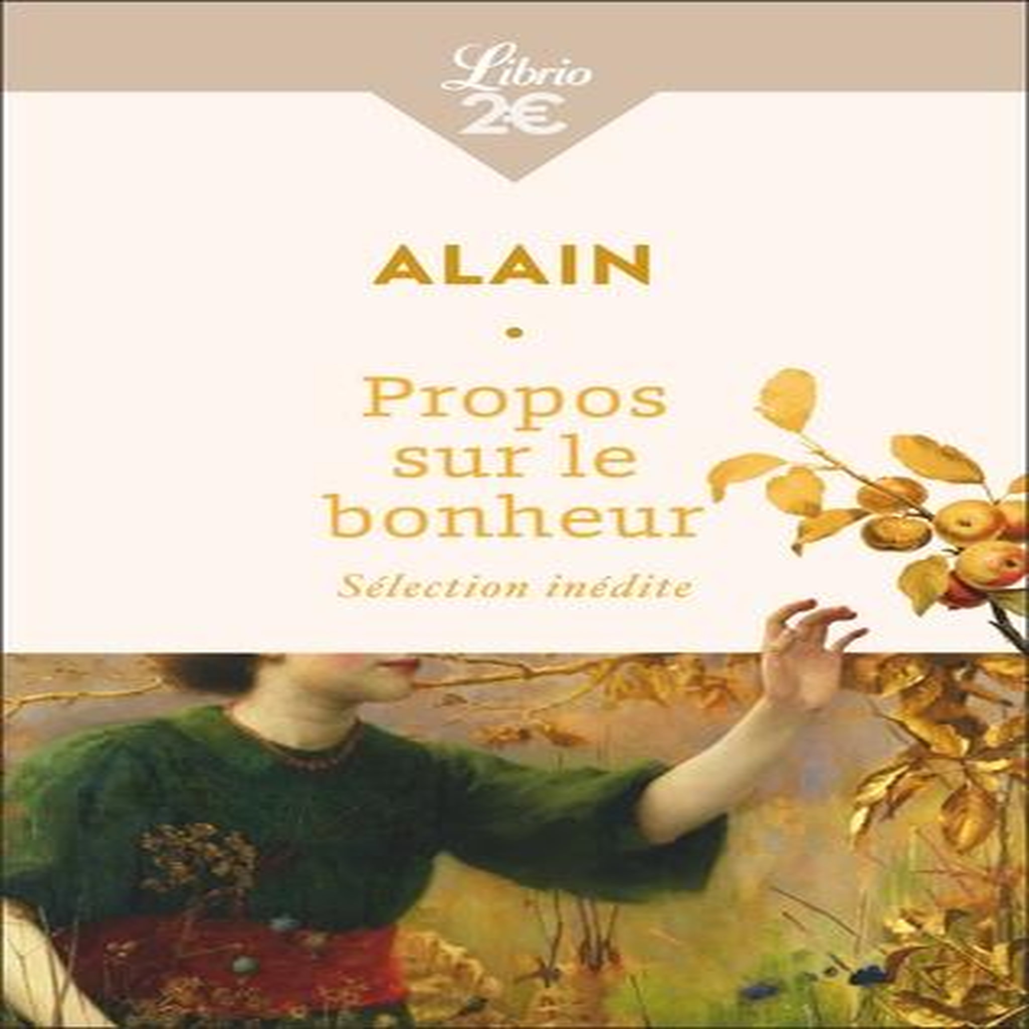 PROPOS SUR LE BONHEUR, Alain