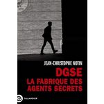 DGSE. LA FABRIQUE DES AGENTS SECRETS, Notin Jean-Christophe