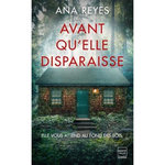 AVANT QU'ELLE DISPARAISSE, Reyes Ana