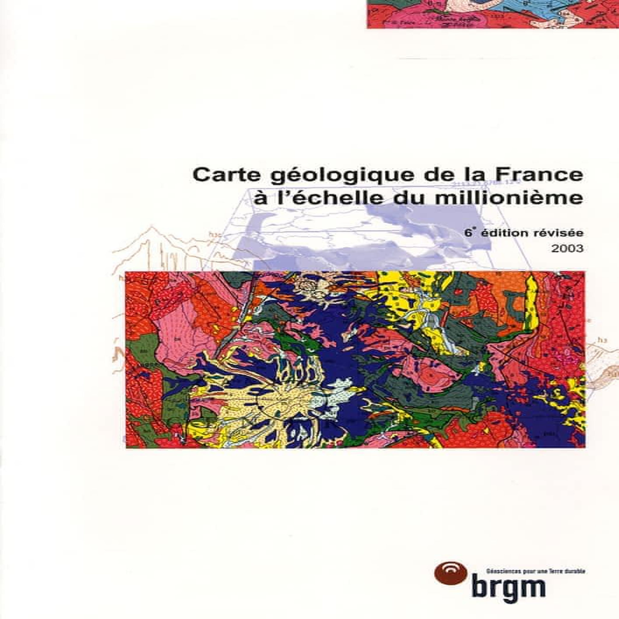 CARTE GEOLOGIQUE DE LA FRANCE. PLIEE. 1/1 000 000, 6E EDITION REVUE ET AUGMENTEE, BRGM