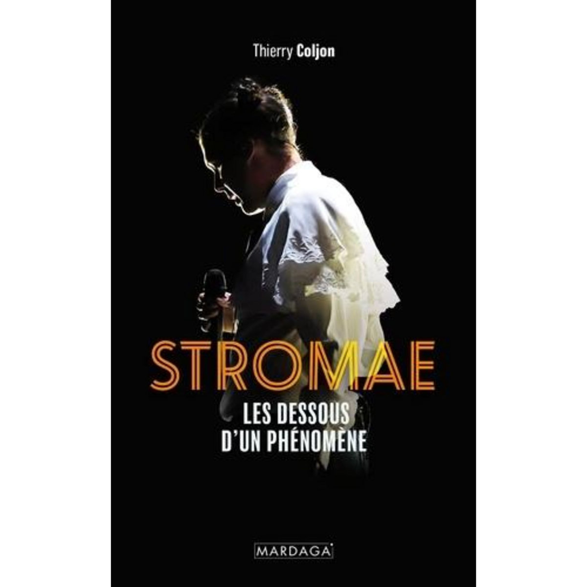 STROMAE. LES DESSOUS D'UN PHENOMENE, Coljon Thierry