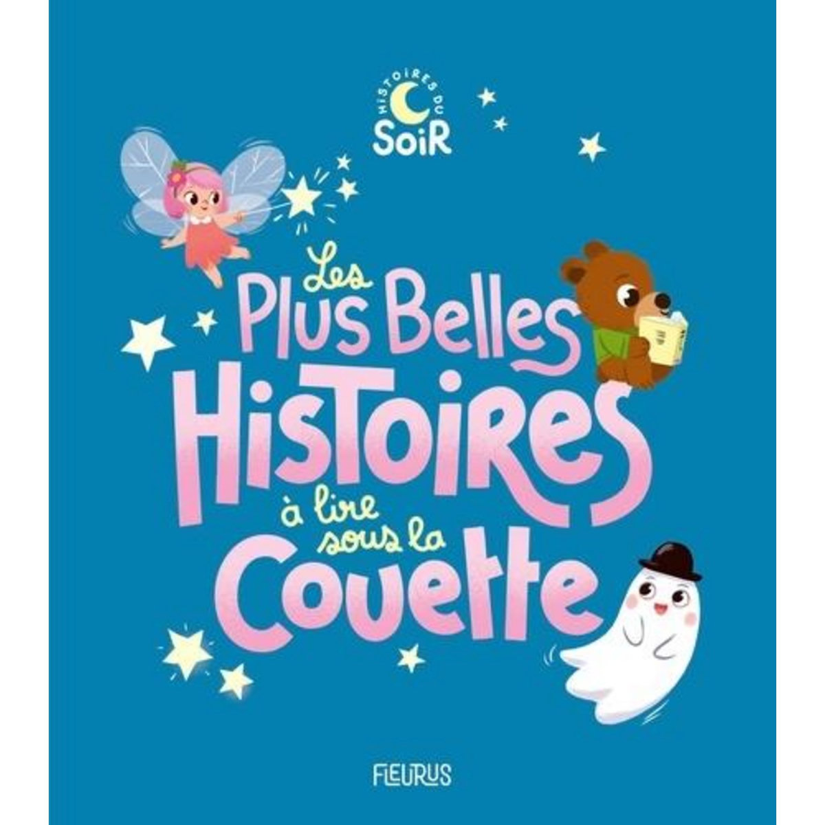 LES PLUS BELLES HISTOIRES A LIRE SOUS LA COUETTE, Mullenheim Sophie de