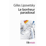 LE BONHEUR PARADOXAL. ESSAI SUR LA SOCIETE D'HYPERCONSOMMATION, Lipovetsky Gilles