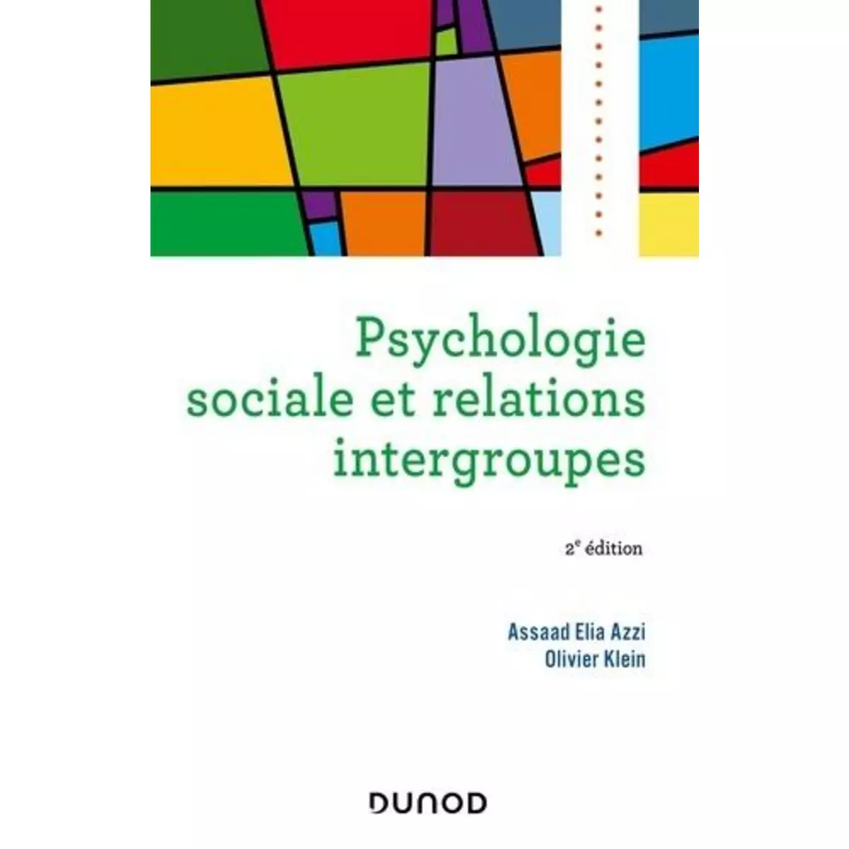  PSYCHOLOGIE SOCIALE ET RELATIONS INTERGROUPES. 2E EDITION, Azzi Assaad Elia