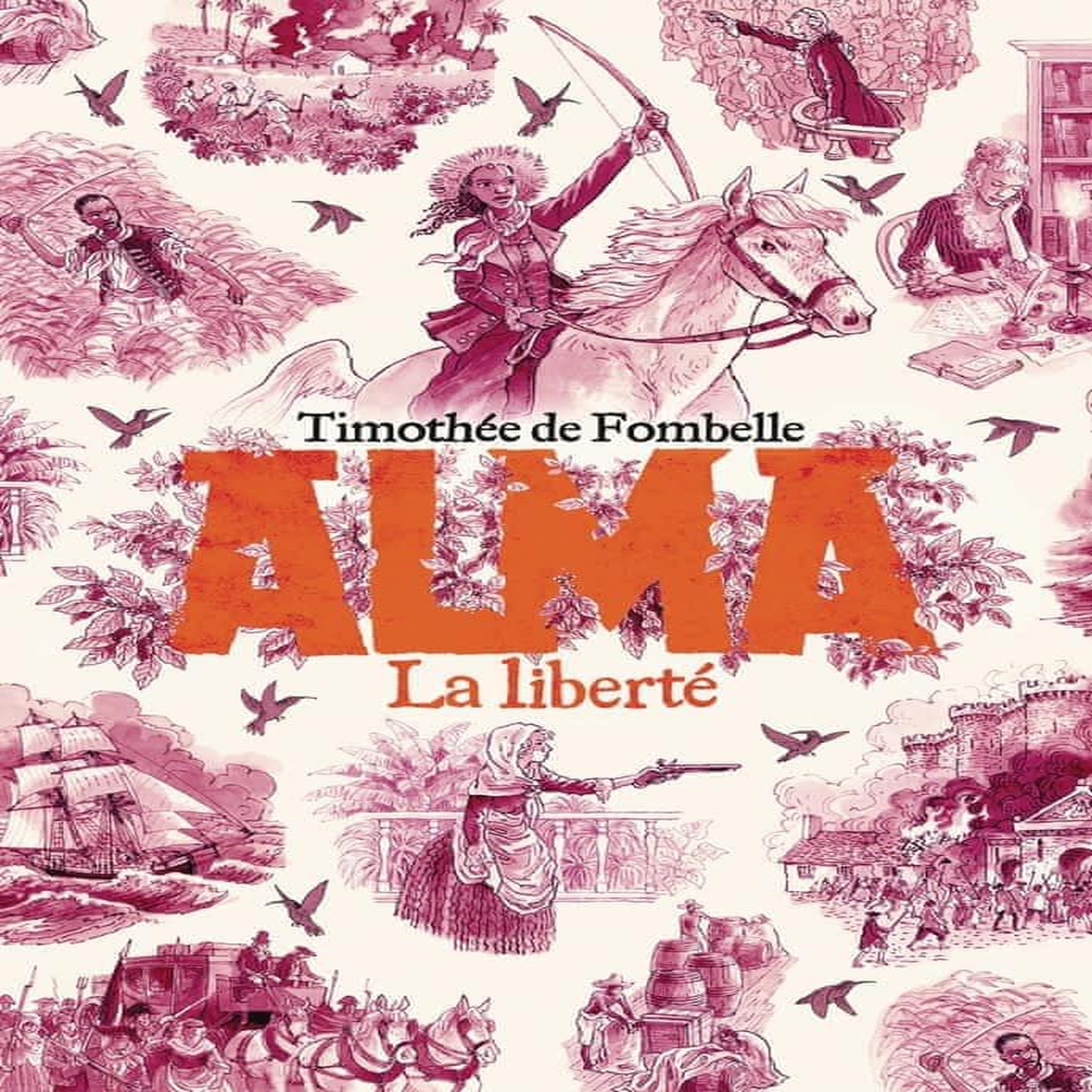 ALMA TOME 3 : LA LIBERTE, Fombelle Timothée de
