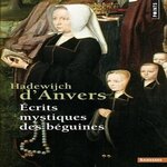 ECRITS MYSTIQUES DES BEGUINES, Hadewijch d'Anvers