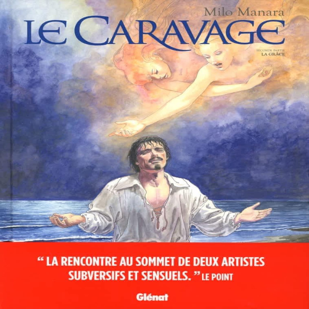 LE CARAVAGE TOME 2 : LA GRACE, Manara Milo