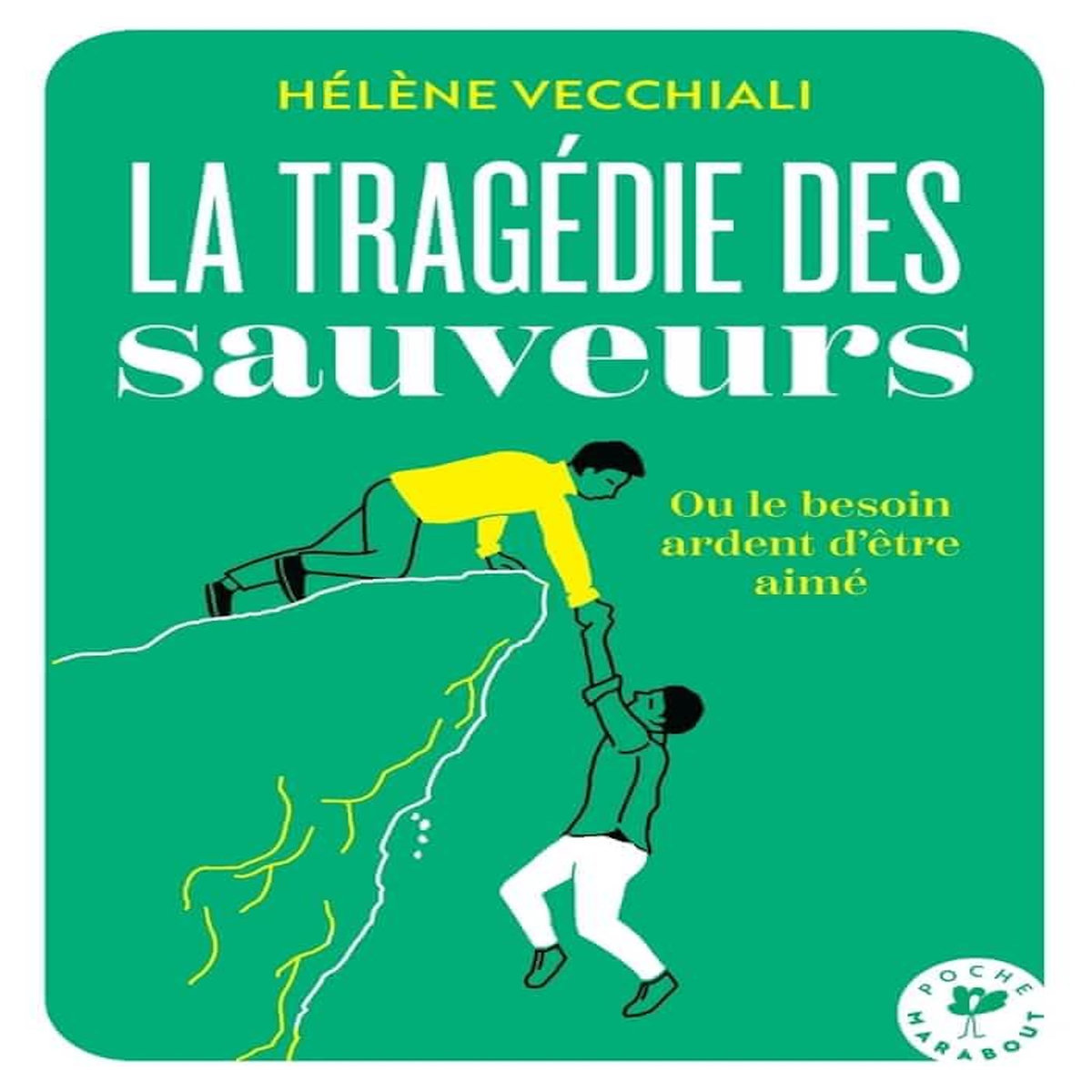 LA TRAGEDIE DES SAUVEURS. OU LE BESOIN ARDENT D'ETRE AIME, Vecchiali Hélène