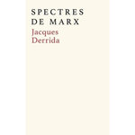 SPECTRES DE MARX. L'ETAT DE LA DETTE, LE TRAVAIL DU DEUIL ET LA NOUVELLE INTERNATIONALE SUIVI D'UN DEBAT INEDIT AVEC ETIENNE BALIBAR, EDITION REVUE ET AUGMENTEE, Derrida Jacques
