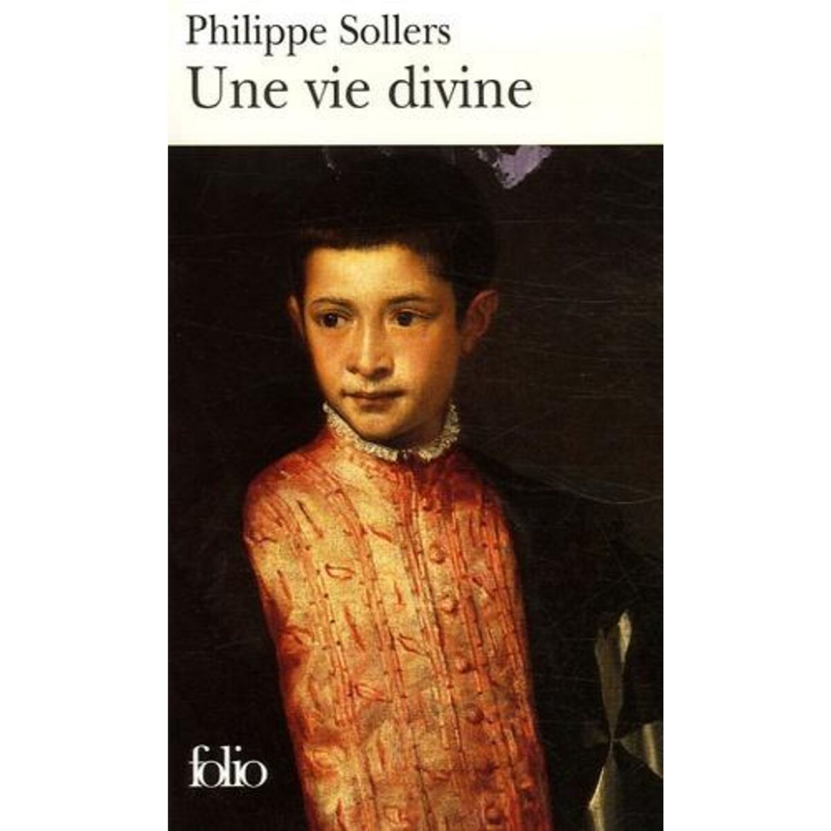 UNE VIE DIVINE, Sollers Philippe