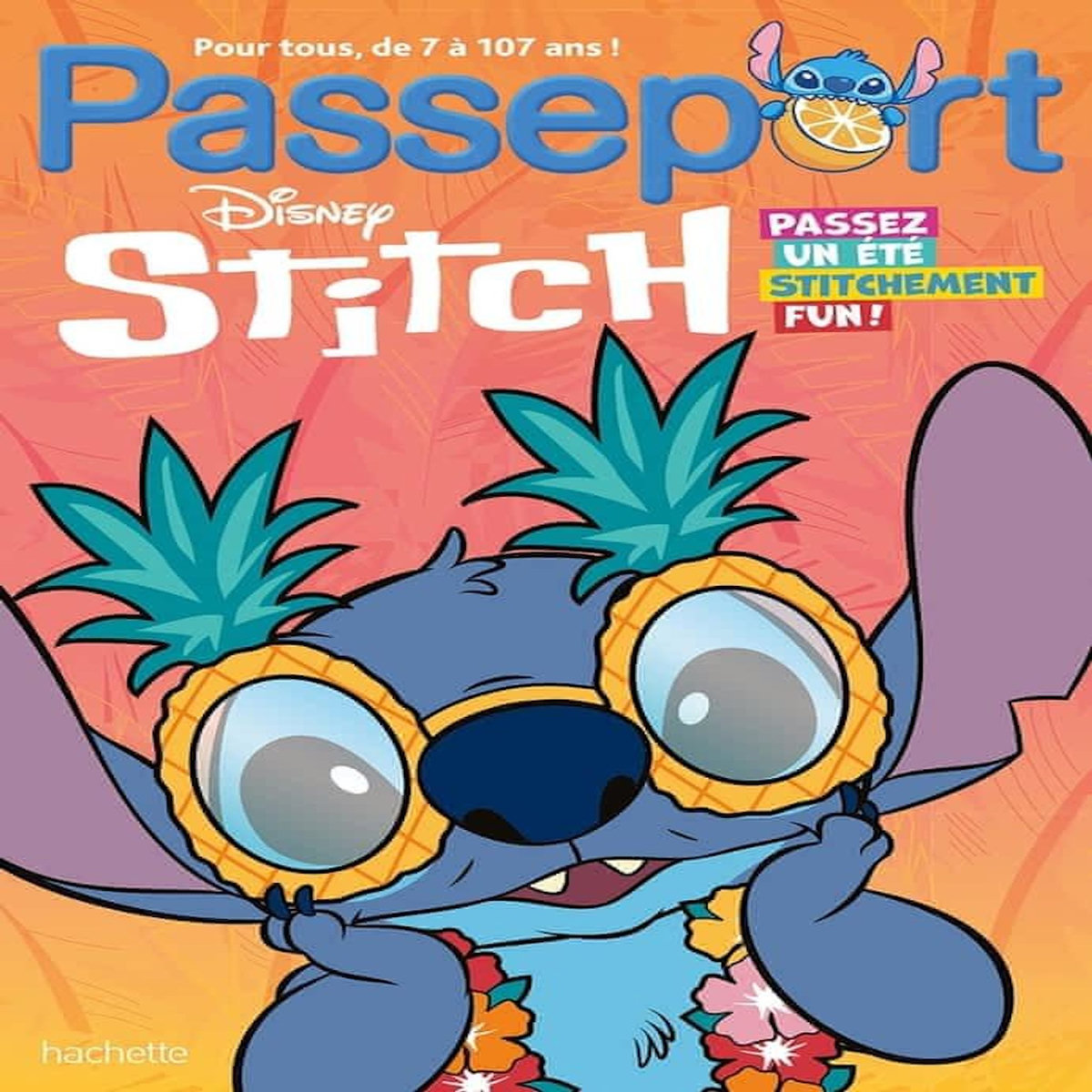 PASSEPORT STITCH. PASSEZ UN ETE STITCHEMENT FUN !, Simorre Justine