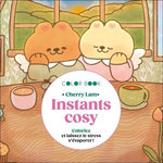 INSTANTS COSY. COLORIEZ ET LAISSER LE STRESS S'EVAPORER, Lam Cherry