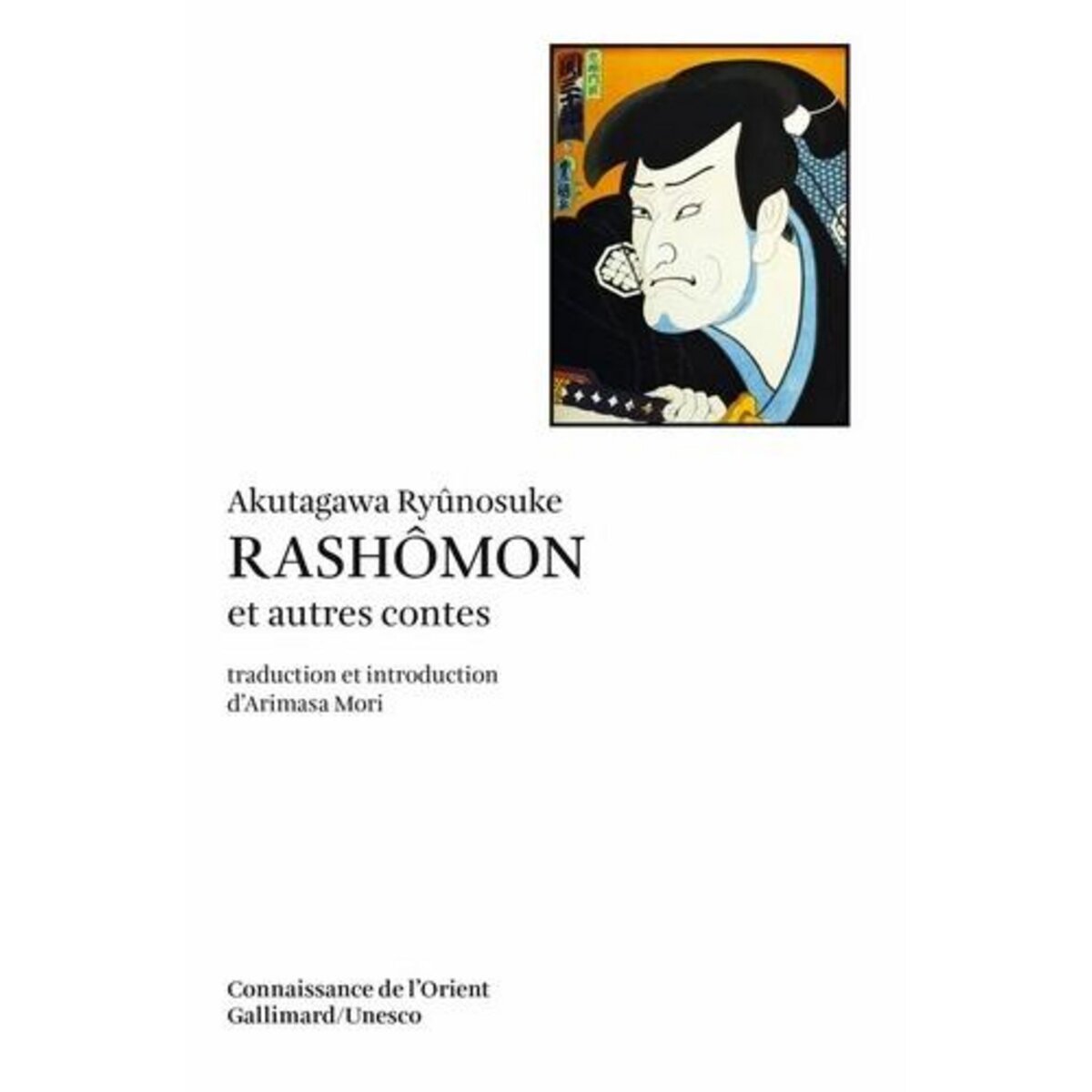 RASHOMON. ET AUTRES CONTES, Akutagawa Ryûnosuke