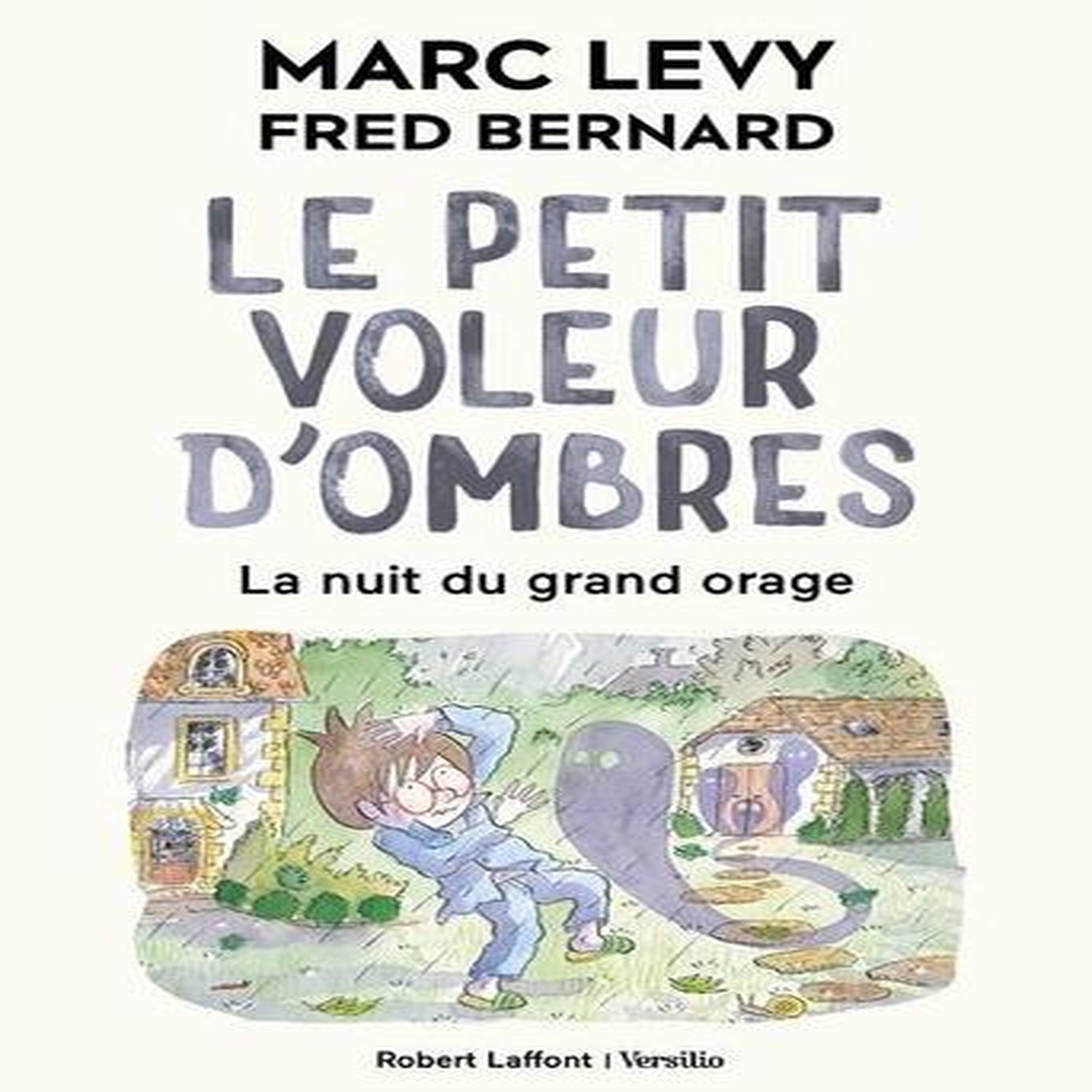 LE PETIT VOLEUR D'OMBRES TOME 6 : LA NUIT DU GRAND ORAGE, Levy Marc