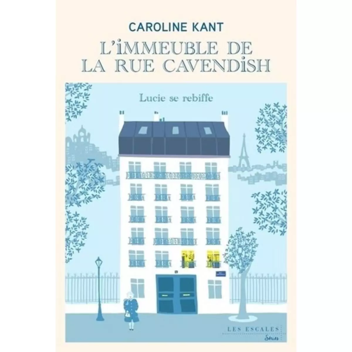  L'IMMEUBLE DE LA RUE CAVENDISH TOME 3 : LUCIE SE REBIFFE, Kant Caroline