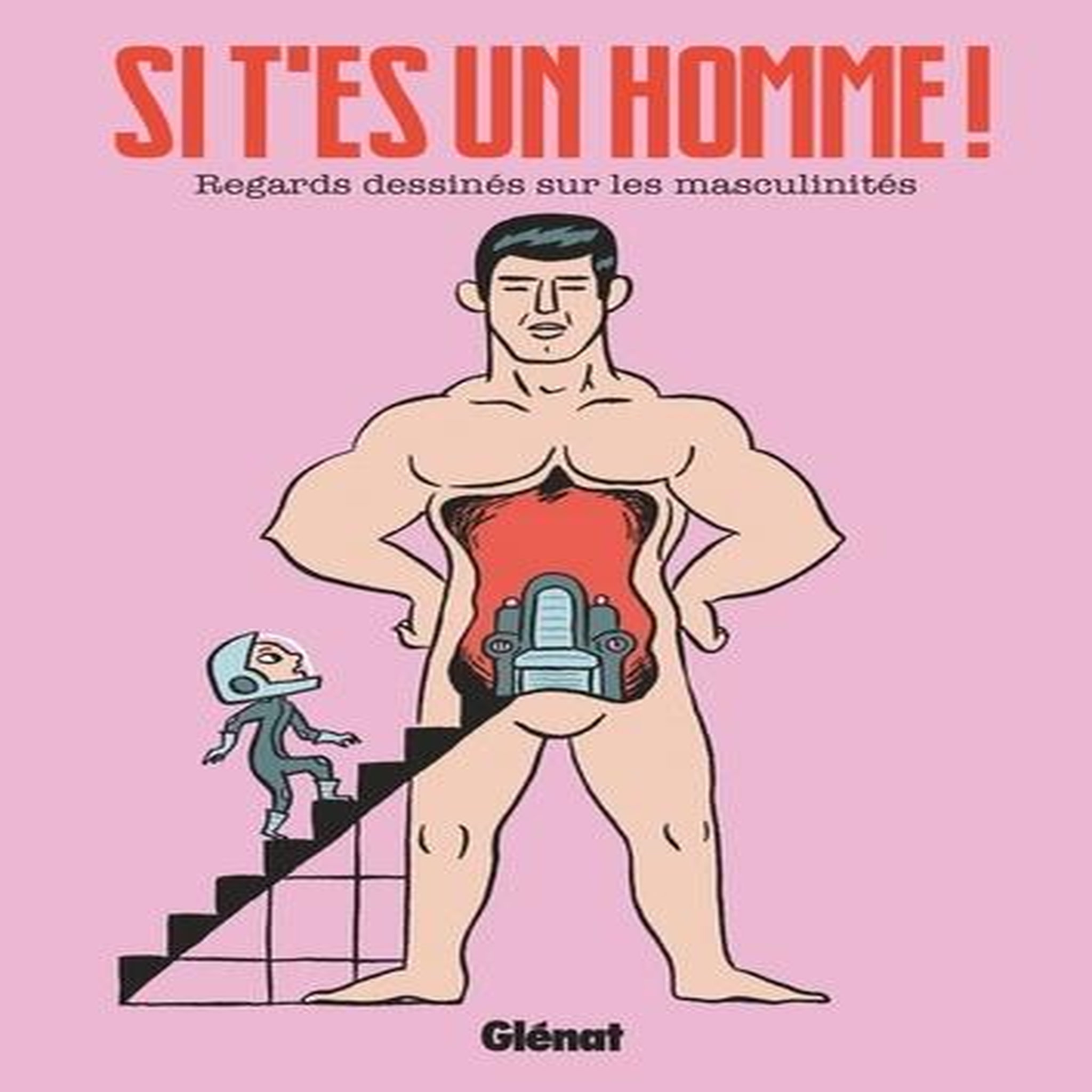 SI T'ES UN HOMME ! REGARDS DESSINES SUR LES MASCULINITES, Plassard Annaïg