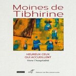 HEUREUX CEUX QUI ACCUEILLENT. VIVRE L'HOSPITALITE, Moines de Tibhirine