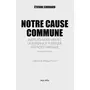  NOTRE CAUSE COMMUNE. INSTITUER NOUS-MEMES LA PUISSANCE POLITIQUE QUI NOUS MANQUE, Chouard Etienne
