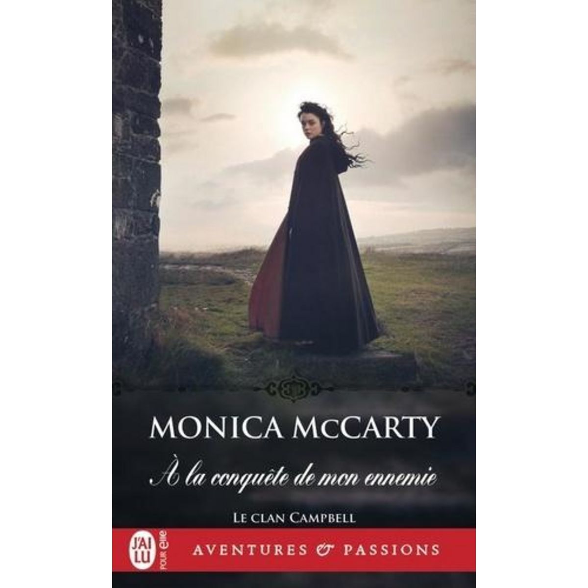 LE CLAN CAMPBELL TOME 1 : A LA CONQUETE DE MON ENNEMIE, McCarty Monica