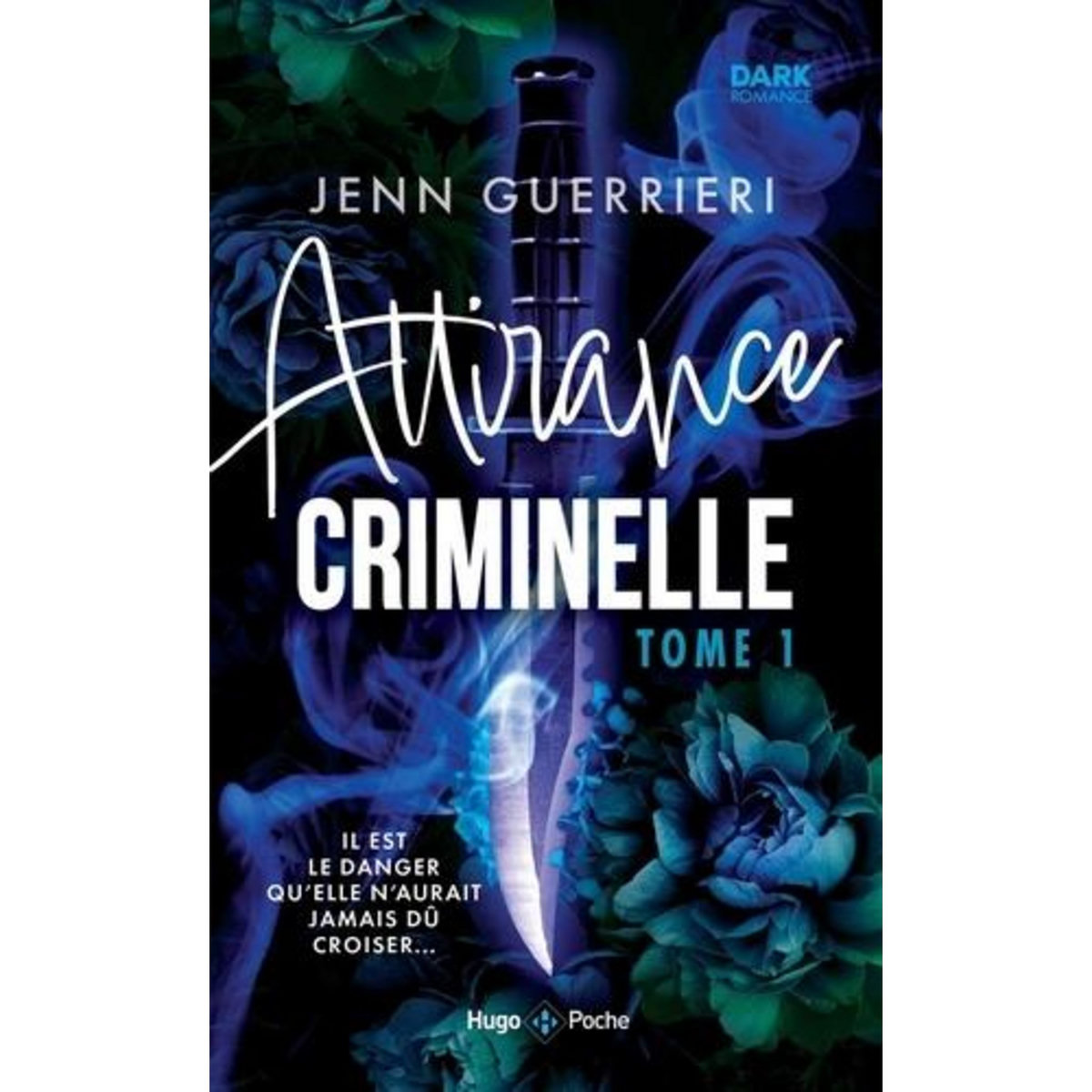 ATTIRANCE CRIMINELLE TOME 1 , Guerrieri Jenn