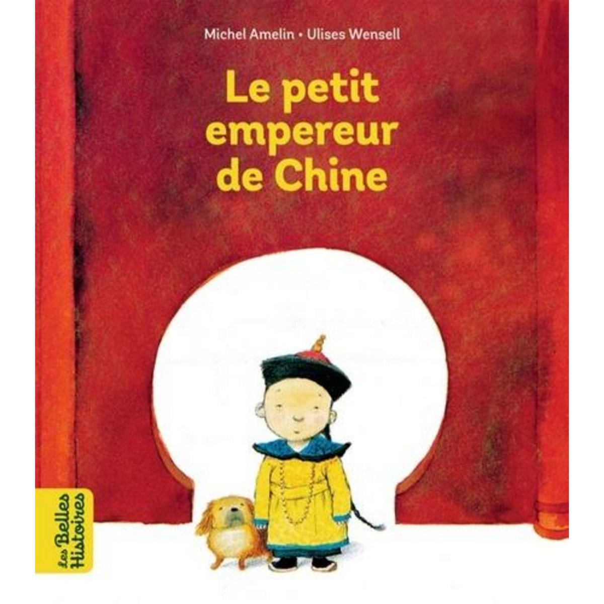 LE PETIT EMPEREUR DE CHINE, Amelin Michel