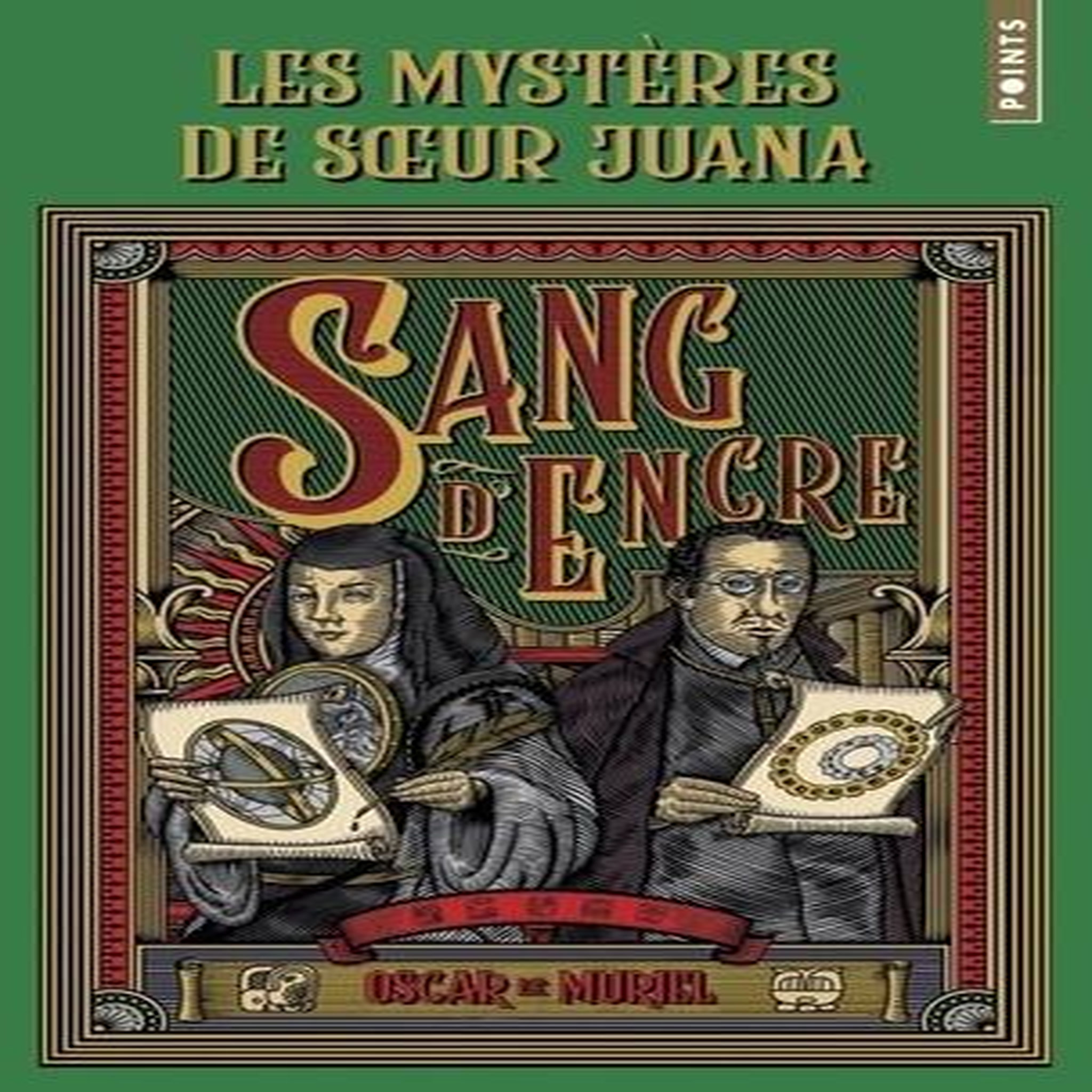 LES MYSTERES DE SOEUR JUANA TOME 2 : SANG D'ENCRE, Muriel Oscar de